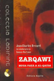 Zarqawi. Noua fata a Al-Qaida | Jean-Charles Brisard, 2019, Aquila