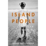 Island People : The Caribbean and the World