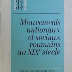 MOUVEMENTS NATIONAUX ET SOCIAUX ROUMAINS AU XIX e SIECLE par VASILE MALCIU , 1971