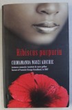 HIBISCUS PURPURIU de CHIMAMANDA NGOZI ADICHIE , 2011