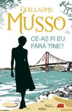 Ce-as fi eu fara tine? ed.3, ALL