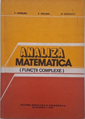 Analiza matematica (Functii complexe) - P. Hamburg foto
