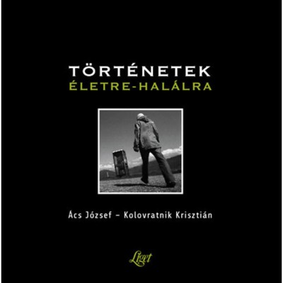 T&amp;ouml;rt&amp;eacute;netek &amp;eacute;letre-hal&amp;aacute;lra - &amp;Aacute;cs J&amp;oacute;zsef foto
