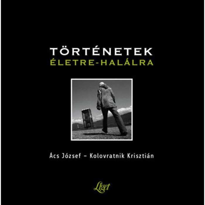 T&ouml;rt&eacute;netek &eacute;letre-hal&aacute;lra - &Aacute;cs J&oacute;zsef