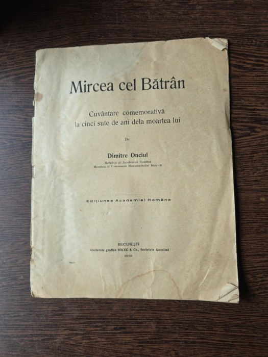 Mircea cel Bătr&acirc;n - Dimitrie Onciul - Cuvantare comemorativa la cinci sute de ani de la moartea lui