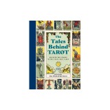 The Tales Behind Tarot: Discover the Stories Behind Tarot Cards