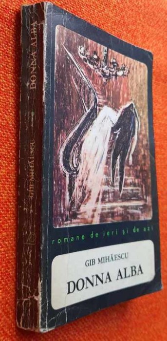 Donna Alba - Gib Mihaescu (Romane de ieri si de azi *1968) Ed. pt Literatura