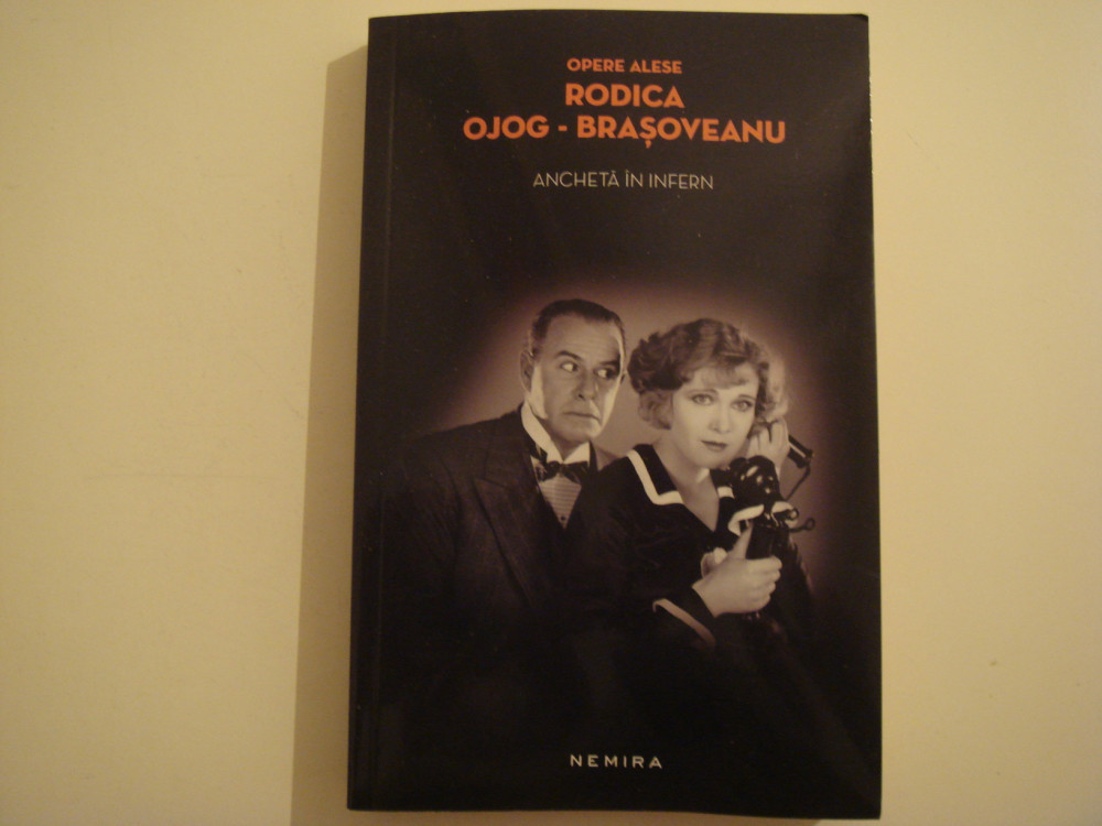 Ancheta in infern - Rodica Ojog-Brasoveanu Editura Nemira 2015 | arhiva  Okazii.ro
