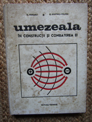 UMEZEALA &amp;Icirc;N CONSTRUCȚII ȘI COMBATEREA EI / DINU ȘTEFAN MORARU /1969 foto