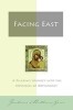 Facing East: A Pilgrim&#039;s Journey Into the Mysteries of Orthodoxy
