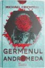 Germenul Andromeda - Michael Crichton - SF