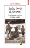 Bafta, Devla şi Haramul Paperback Mirel Bănică Polirom Roman Carte Beletristica Romi