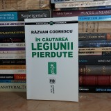 RAZVAN CODRESCU - IN CAUTAREA LEGIUNII PIERDUTE , 2001 #