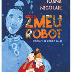 Zmeu Robot, Ioana Nicolaie - Editura Art