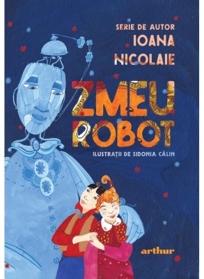 Zmeu Robot, Ioana Nicolaie - Editura Art foto