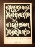 La Chanson de Roland. C&icirc;ntarea / C&acirc;ntarea lui Roland (ilustrații: Marcel Chirnoagă; 1974) (C&acirc;ntarea...)