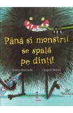 Pana si monstrii se spala pe dinti!