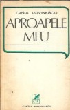 Cumpara ieftin Aproapele meu - Tania Lovinescu