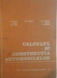 CALCULUL SI CONSTRUCTIA AUTOMOBILELOR de M. UNTARU, GH. FRATILA, T. MACARIE, 1982