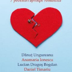 Marea despartire. 7 povestiri aproape romantice - Danut Ungureanu, Anamaria Ionescu, Mirela Oprea, Teodora Matei, Lucian-Dragos Bogdan, Daniel Timariu