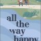 All the Way Happy