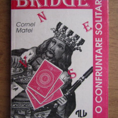 Cornel Matei - Bridge. O confruntare solitara
