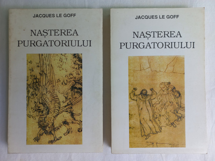 NASTEREA PURGATORIULUI- JACQUES LE GOFF. VOL. 1 + VOL. 2