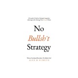 No Bullsh*t Strategy