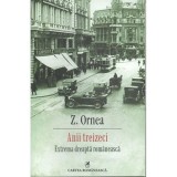 ANII TREIZECI - EXTREMA DREAPTA ROMANEASCA - Z. ORNEA