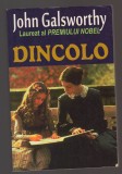 C10736 - DINCOLO - JOHN GALSWORTHY, laureat al premiului NOBEL