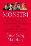 Cumpara ieftin Monstri. Cele mai malefice personalitati istorice, de la Nero la Osama bin Laden/Simon Sebag Montefiore