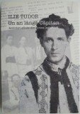Un an langa Capitan. Amintiri sfinte din lumea legionara &ndash; Ilie Tudor