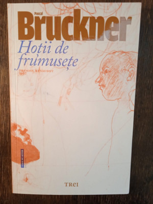 HOTII DE FRUMUSETE- PASCAL BRUCKNER foto