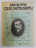 SCRISORI CATRE OVID DENSUSIANU , VOLUMUL II , sub redactia lui LIVIU ONU , 1981