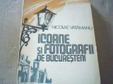 Nicolae Vatamanu - ICOANE SI FOTOGRAFII DIN BUCURESTI ( 1981 ), Alta editura