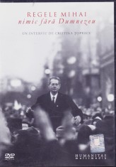 DVD Document: Regele Mihai - Nimic fara Dumnezeu - interviu Cristina Topescu foto