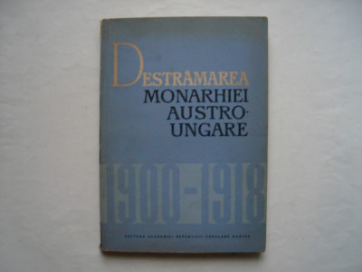Destramarea monarhiei Austro-Ungare (1900-1918) - volum de articole foto