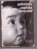 Psihologia copilului prescolar an 1970 cartonata educatoare