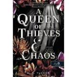 A Queen of Thieves and Chaos - Tolvajok &eacute;s k&aacute;osz kir&aacute;lynője - Sors &eacute;s tűz 3. - K. A. Tucker