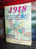 1918 : SFARSIT SI INCEPUT DE EPOCA , EDITURA MUZEULUI SATMAREAN , 1998 *