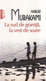 Haruki Murakami - La sud de granita, la vest de soare, Editura Polirom, Beletristica, Top 10, Brosata, 2014, Romana, Buna