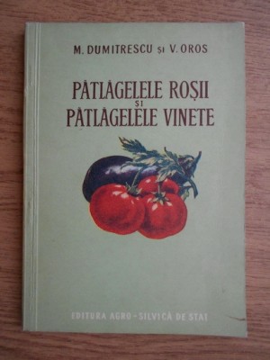 M. Dumitrescu - Pătlăgele roșii și pătlăgele vinete foto