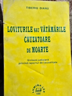 Loviturile sau vatamarile cauzatoare de moarte - Tiberiu Dianu foto