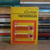 TRAIAN ZAHARIA - CARTEA PATISERULUI , EDITURA TEHNICA , 1978 *