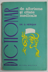 DICTIONAR DE AFORISME SI CITATE MEDICALE de Dr. S. HERISAN , 1971 foto