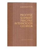 A. G. Kasatkin - Procese si aparate principale in tehnologia