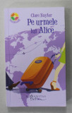 PE URMELE LUI ALICE de CLARE NAYLOR , 2008