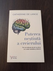 Puterea nestiuta a creierului - Catherine de Lange foto