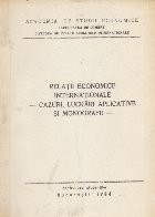 Relatii Economice Internationale -Cazuri, Lucrari Aplicative si Monografii-
