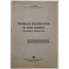 REGIUNEA DE CRESTEREA OILOR DE RASA KARAKUL CU ZONELE RESPECTIVE de Dr. TH. NICA , 1939